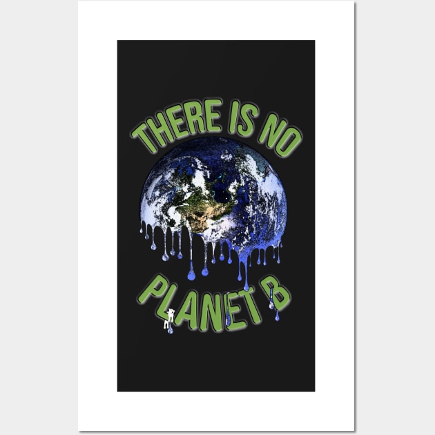 There is no Planet B melting earth design Wall Art by StephJChild